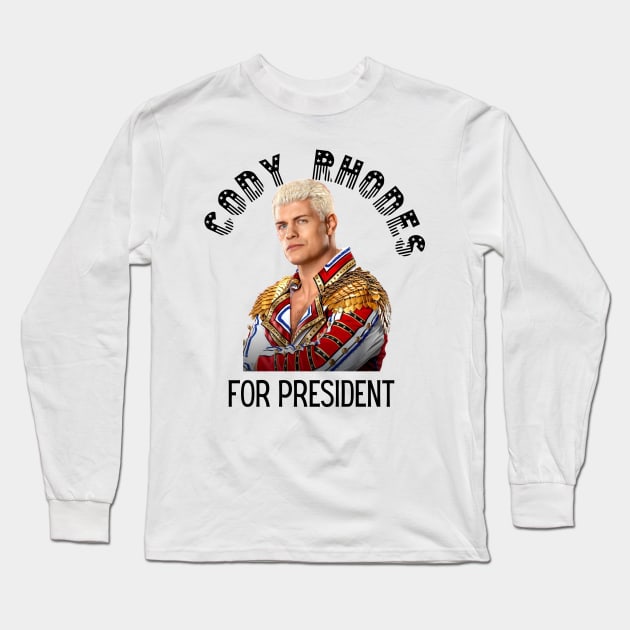 Cody Rhodes for President! Long Sleeve T-Shirt by Tiger Mountain Design Co.